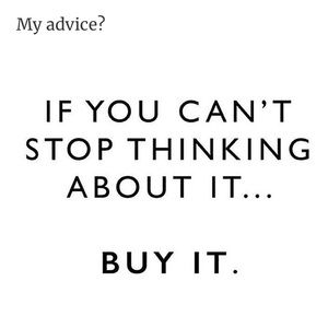 If you can’t stop thinking about it,make it yours!